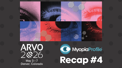 ARVO2026 Recap #4 – Can we prevent myopia in children & treat it in adults?
